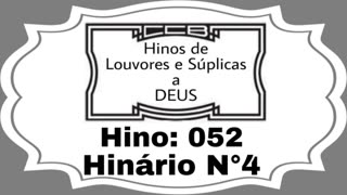 Hino: 052 - Hinário N°4