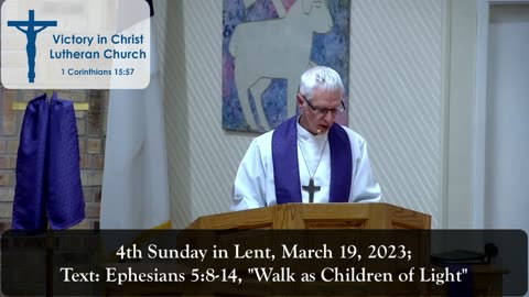 Sermon for The Fourth Sunday in Lent, 3/19/23, Victory in Christ Lutheran Church, Newark, TX