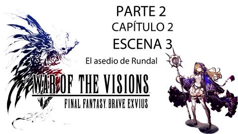 War of the Visions FFBE Parte 2 Capítulo 2 Escena 3 (Sin gameplay)