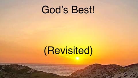 God's Best! (Revisited)