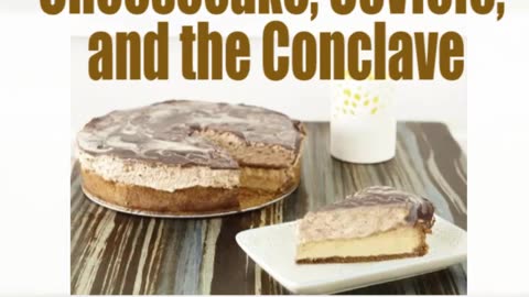 Cheesecake and Covfefe with the Conclave