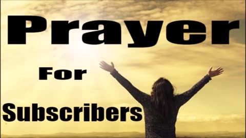 PRAYER For SUBSCRIBERS, Their FAMILIES & FINANCES, by Brother Carlos. Powerful Deliverance Prayers
