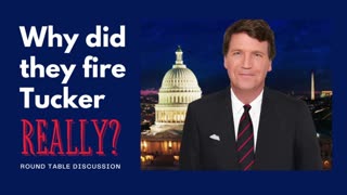 (#FSTT Round Table Discussion - Ep. 099) Why Did They Fire Tucker REALLY?