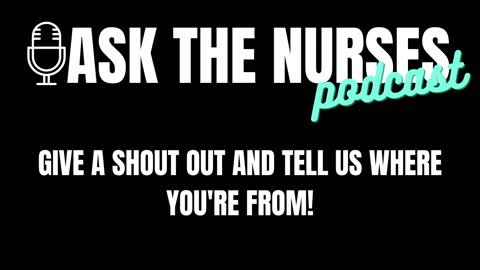 Ask The Nurses Podcast Special Guest Annie Barr, Episode 27