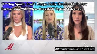 “F***Ing Sports Bras”: Megyn Kelly Shreds Nike's “Non-Breasted” Dylan Mulvaney