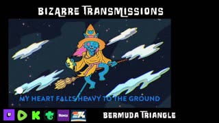 Bizarre Transmissions from The Bermuda Triangle Monday Morning Madness