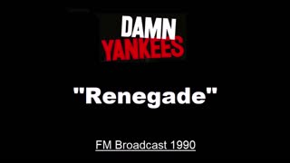 Damn Yankees - Renegade (Live in New York 1990) FM Broadcast