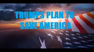 TRUMPS PLAN TO SAVE AMERICA