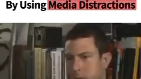 HOW THE FAKE MAINSTREAMMEDIA MANIPULATES BY USING MEDIA DISTRACTIONS