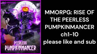 MMORPG: RISE OF THE PEERLESS PUMPKINMANCER ch1-10