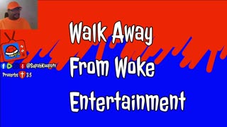 Walk Away From Woke Entertainment