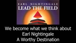 We Become What We Think About - Earl Nightingale