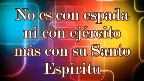 No es con espada ni con ejercito es con su Santo Espíritu -Coros