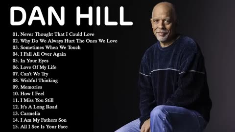 Dan Hill Best Songs Ever - Dan Hill Greatest Hits Full Album - Top Songs Of Dan Hill