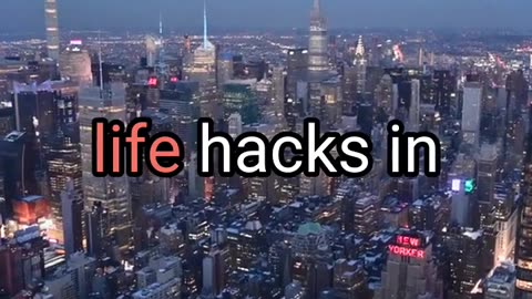 LIFE hackes