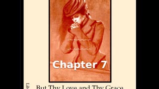 📖🕯 Christian Fiction: But Thy Love and Thy Grace by Francis J. Finn - Chapter 7