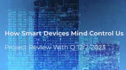 How Smart Devices Mind Control Us 12/2/2023