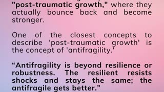 Antifragility and post traumatic growth.