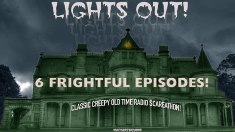 Lights Out - OTR Freaky Fest! - 1930s Horror Scary Creepy Old Time Radio Drama Fun!