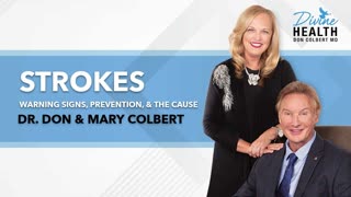 Strokes: The Causes, Warning Signs, and Prevention | Dr. Don & Mary Colbert - Divine Health Podcast
