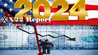 X22 - Western economic system collapse could be in 2024, instead of the fall of 2023.