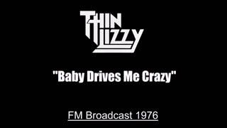 Thin Lizzy - Baby Drives Me Crazy (Live in Detroit, Michigan 1976) FM Broadcast