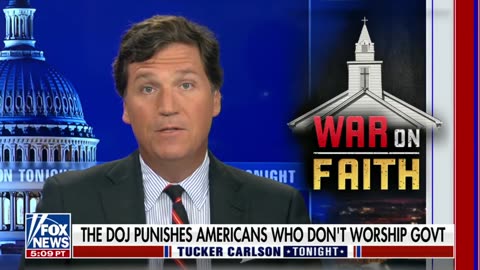 Tucker Carlson: No-Soul Merrick Garland Has Erected a Police State Against Christianity