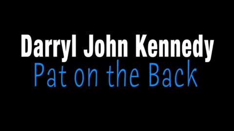 Darryl John Kennedy - "Pat on the Back"