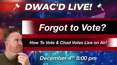 DWAC'D Live! Episode 79: Forgot to Vote?