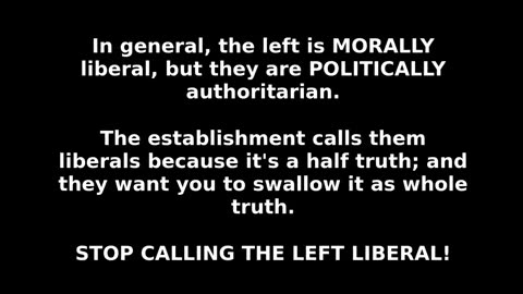 THE LEFT IS NOT LIBERAL