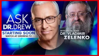 Dr. Vladimir Zelenko 2022 Update: "We Could Have Ended COVID Long Ago" – Ask Dr. Drew