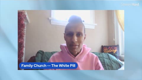 Family Church -- The White Pill