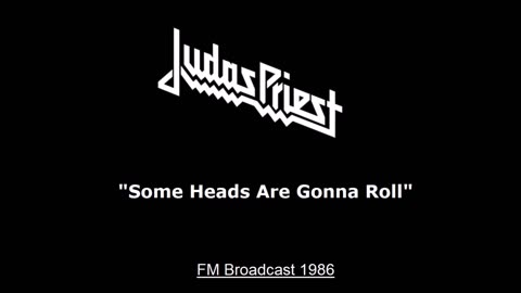 Judas Priest - Some Heads Are Gonna Roll (Live in St Louis, Missouri 1986) FM Broadcast