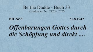 BD 2453 - OFFENBARUNGEN GOTTES DURCH DIE SCHÖPFUNG UND DIREKT ....