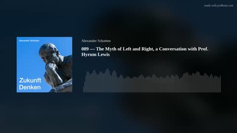 089 - The Myth of Left and Right, a Conversation with Prof. Hyrum Lewis