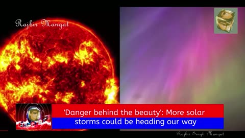 'Danger behind the beauty': More solar storms could be heading our way