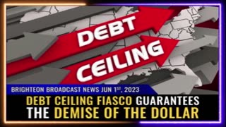 06-01-23 BBN - Debt Ceiling Fiasco Guarantees the DEMISE of the Dollar