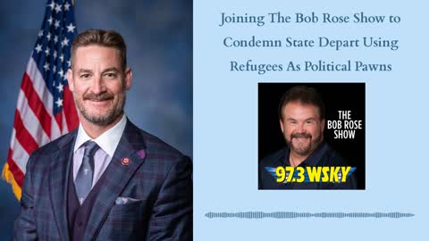Steube Joins The Bob Rose Show to Condemn State Department Using Refugees As Political Pawns