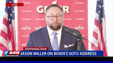 Former Senior Advisor to Trump & GETTR CEO, Jason Miller, weighs in on Biden's SOTU address