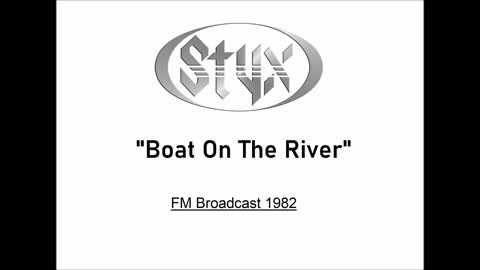 Styx - Boat On The River (Live in Tokyo, Japan 1982) FM Broadcast