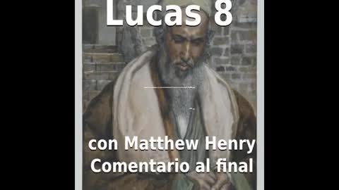 📖🕯 Santa Biblia - Lucas 8 con Matthew Henry Comentario al final.