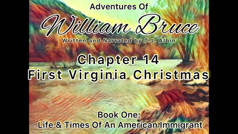 "Adventures of William Bruce" Chapter Fourteen - First Virginia Christmas
