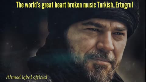 The world's great Hart broken Music Turkish