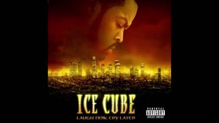 Ice Cube - Laugh Now, Cry Later Mixtape