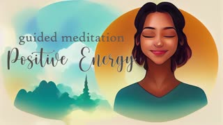 Guided Meditation Loving Positive Energy