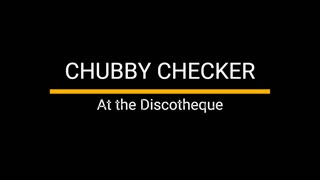 Chubby Checker - At The Discoteque