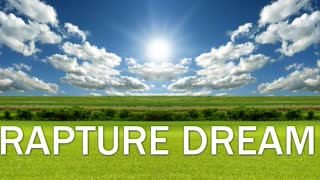 2 NEW rapture dreams june 2016