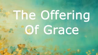 The Offering Of Grace | Robby Dickerson