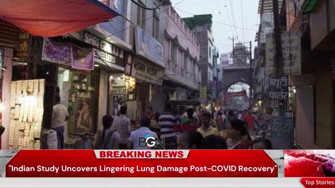 "COVID-19 Impact: Indians Face Prolonged Lung Damage, Study Finds