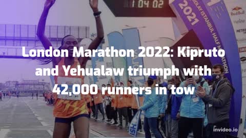 London Marathon 2022: Kipruto and Yehualaw triumph as 42,000 tackle course